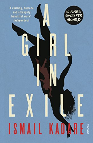 A Girl in Exile: Ismail Kadare von Vintage